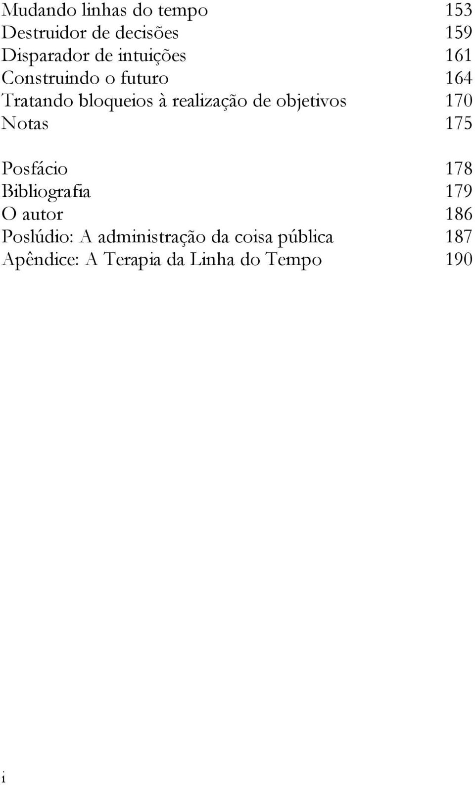 objetvos 170 Notas 175 Posfáco 178 Bblografa 179 O autor 186