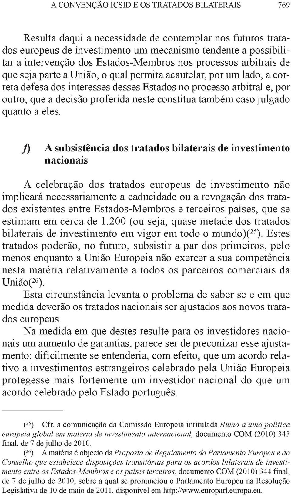 decisão proferida neste constitua também caso julgado quanto a eles.