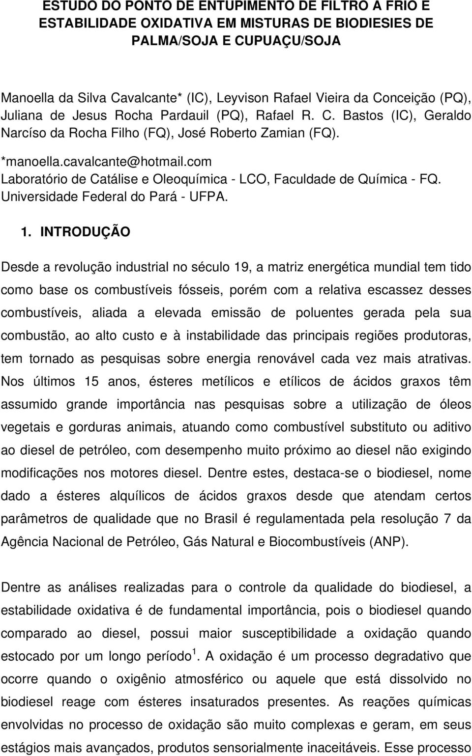 com Laboratório de Catálise e Oleoquímica - LCO, Faculdade de Química - FQ. Universidade Federal do Pará - UFPA. 1.