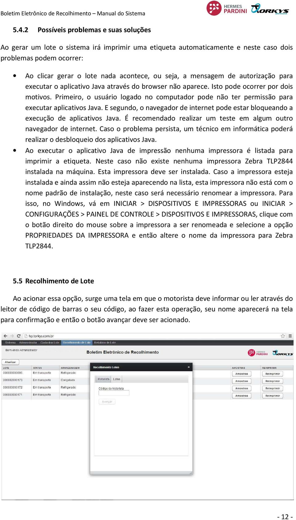 Primeiro, o usuário logado no computador pode não ter permissão para executar aplicativos Java. E segundo, o navegador de internet pode estar bloqueando a execução de aplicativos Java.