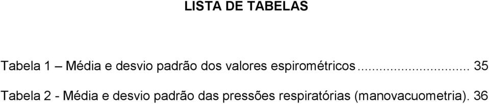 .. 35 Tabela 2 - Média e desvio padrão