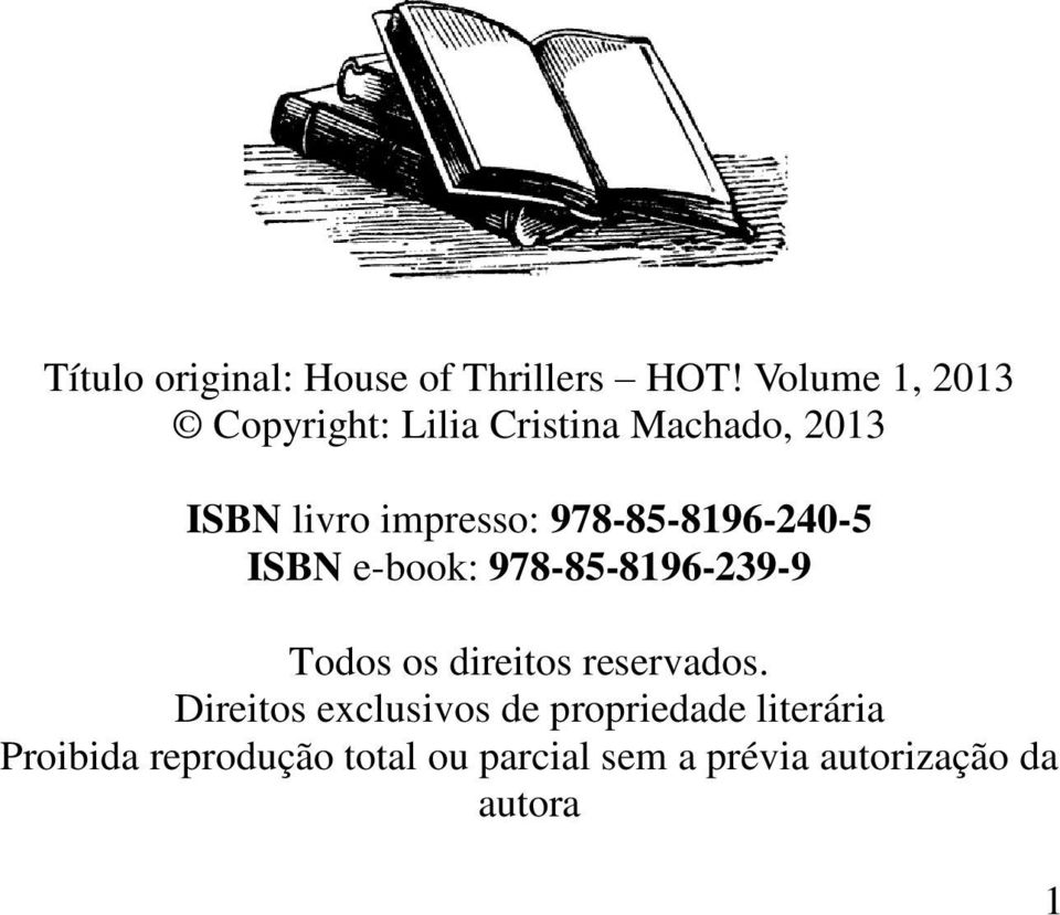 978-85-8196-240-5 ISBN e-book: 978-85-8196-239-9 Todos os direitos reservados.