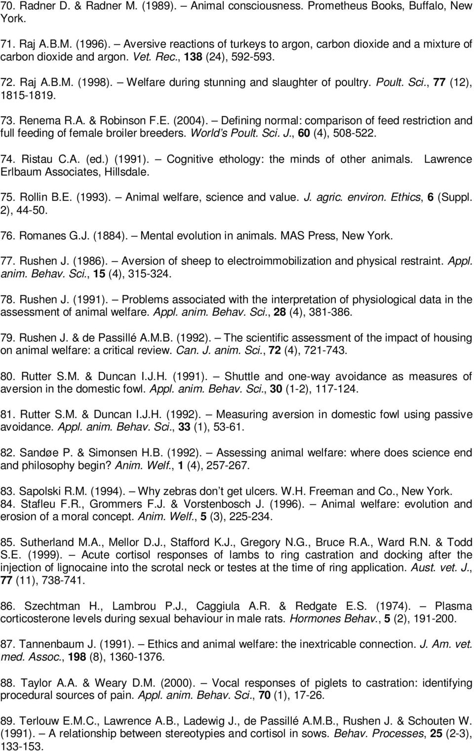 Poult. Sci., 77 (12), 1815-1819. 73. Renema R.A. & Robinson F.E. (2004). Defining normal: comparison of feed restriction and full feeding of female broiler breeders. World s Poult. Sci. J.