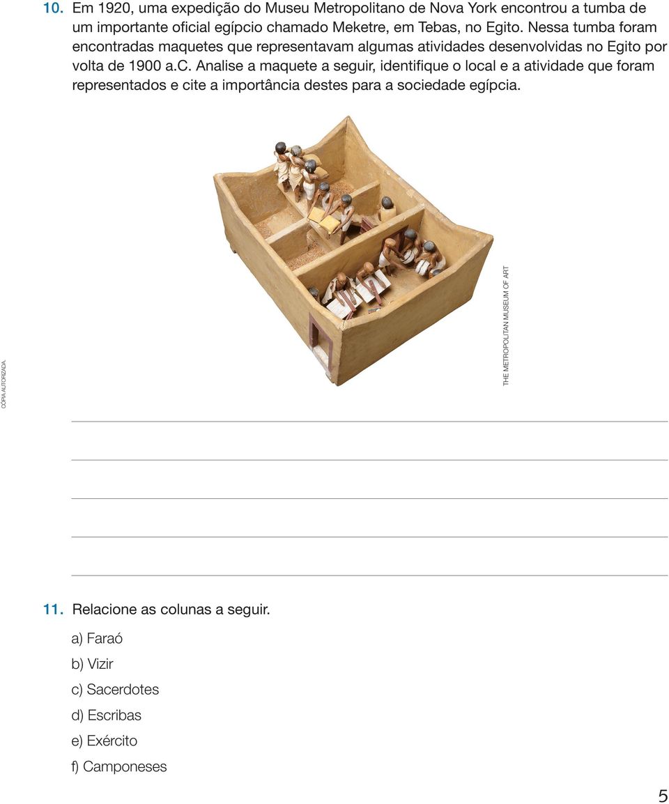 ntradas maquetes que representavam algumas atividades desenvolvidas no Egito por volta de 1900 a.c.