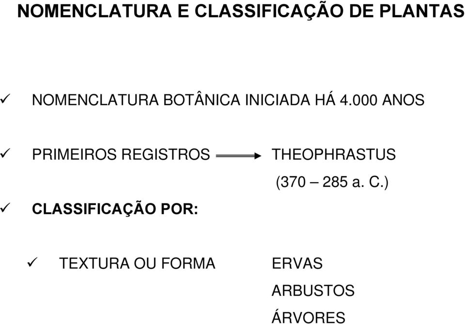 000 ANOS PRIMEIROS REGISTROS THEOPHRASTUS (370