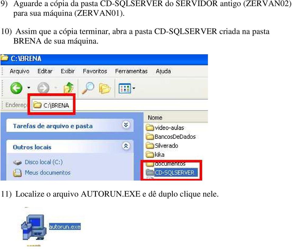 10) Assim que a cópia terminar, abra a pasta CD-SQLSERVER