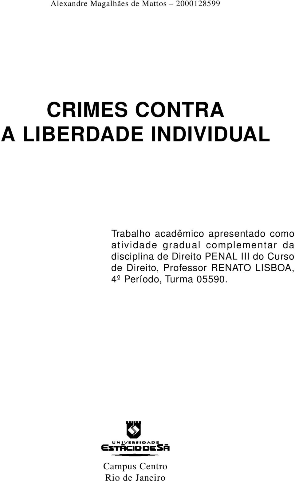 complementar da disciplina de Direito PENAL III do Curso de Direito,