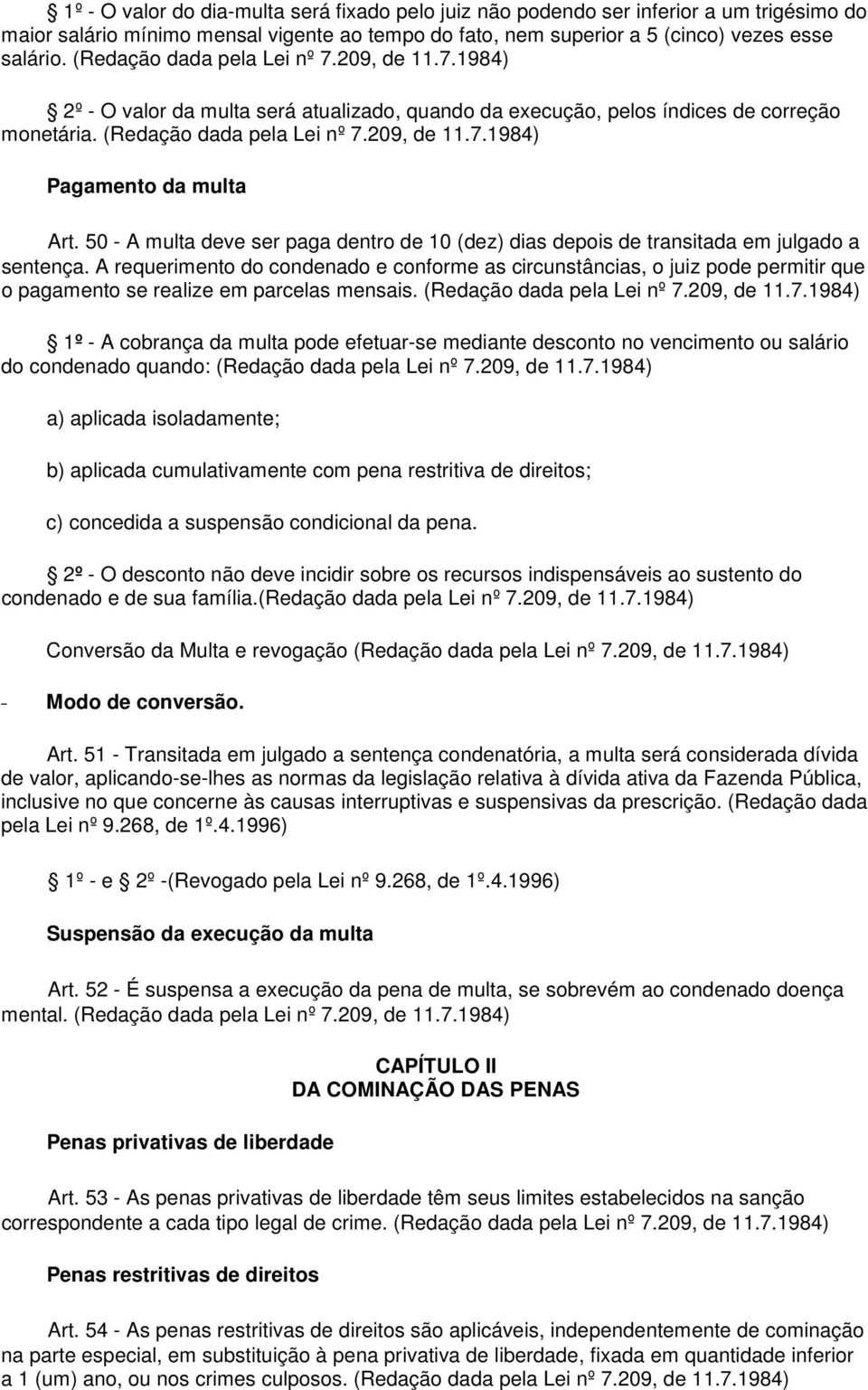 50 - A multa deve ser paga dentro de 10 (dez) dias depois de transitada em julgado a sentença.