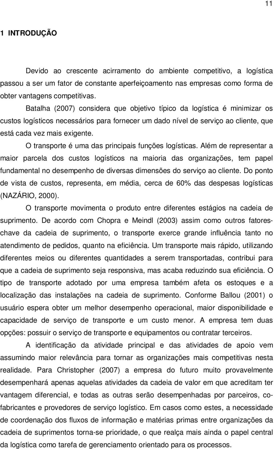 O transporte é uma das principais funções logísticas.