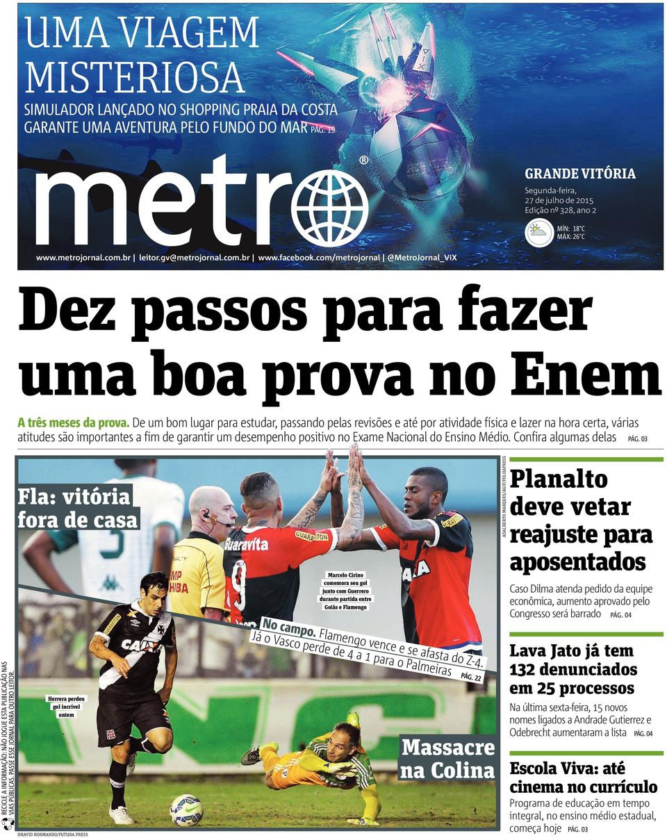 com/metrojornal @MetroJornal_VIX Dez passos para fazer uma boa prova no Enem A três meses da prova.