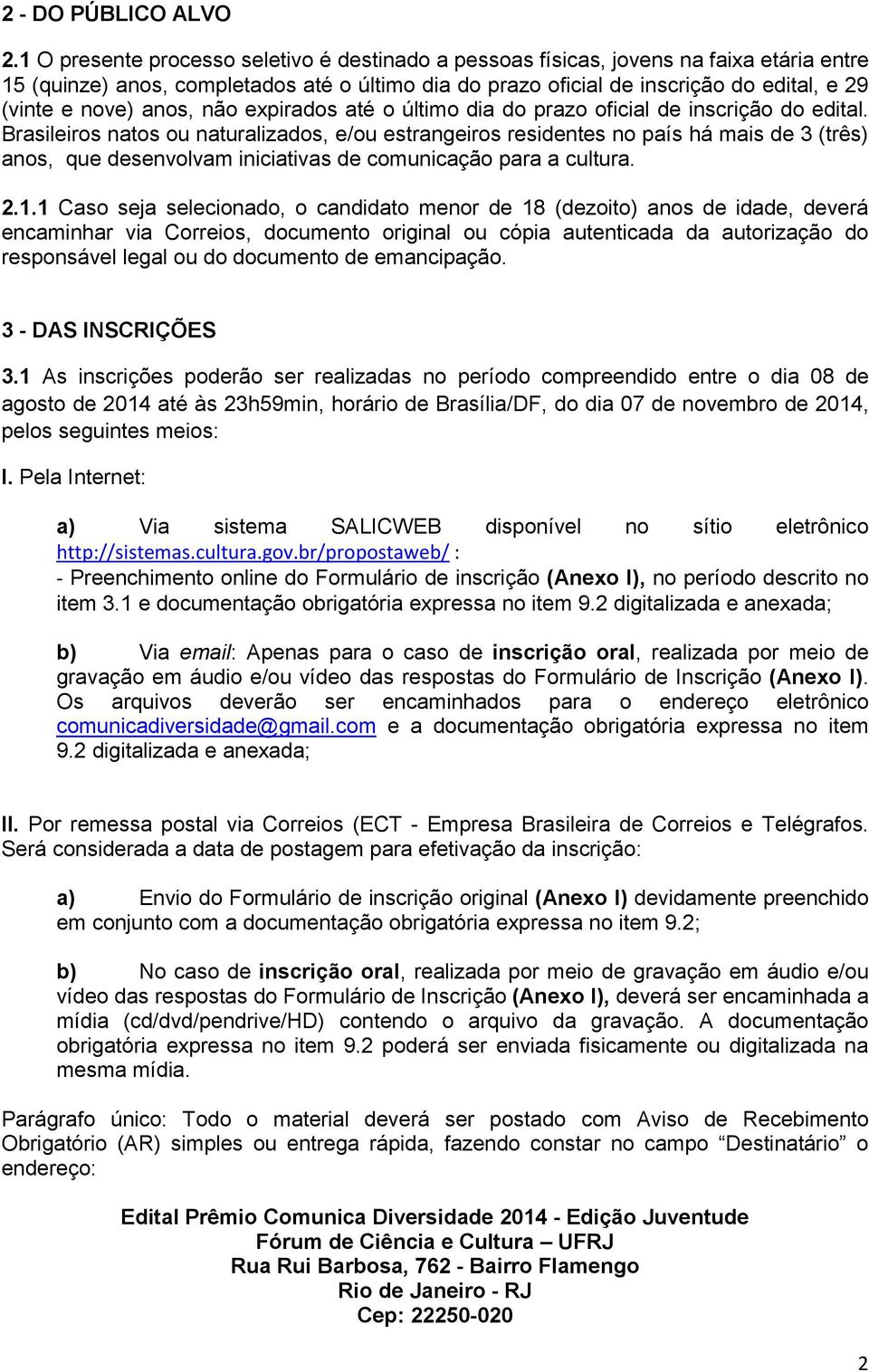 anos, não expirados até o último dia do prazo oficial de inscrição do edital.