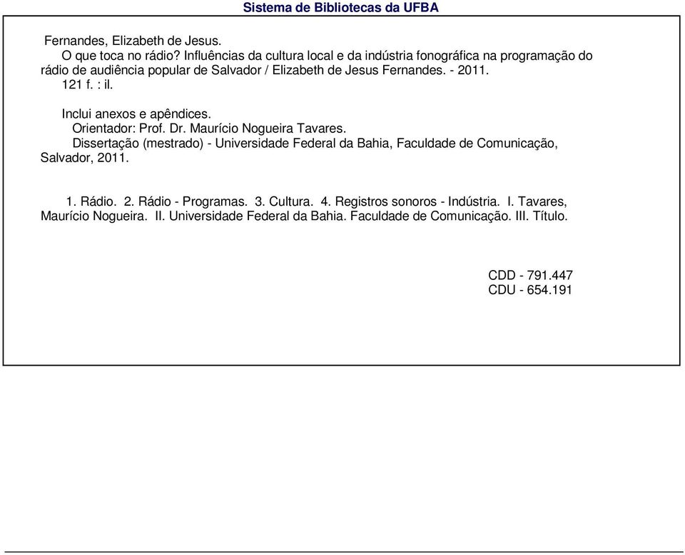 : il. Inclui anexos e apêndices. Orientador: Prof. Dr. Maurício Nogueira Tavares.