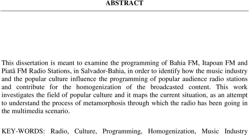 homogenization of the broadcasted content.