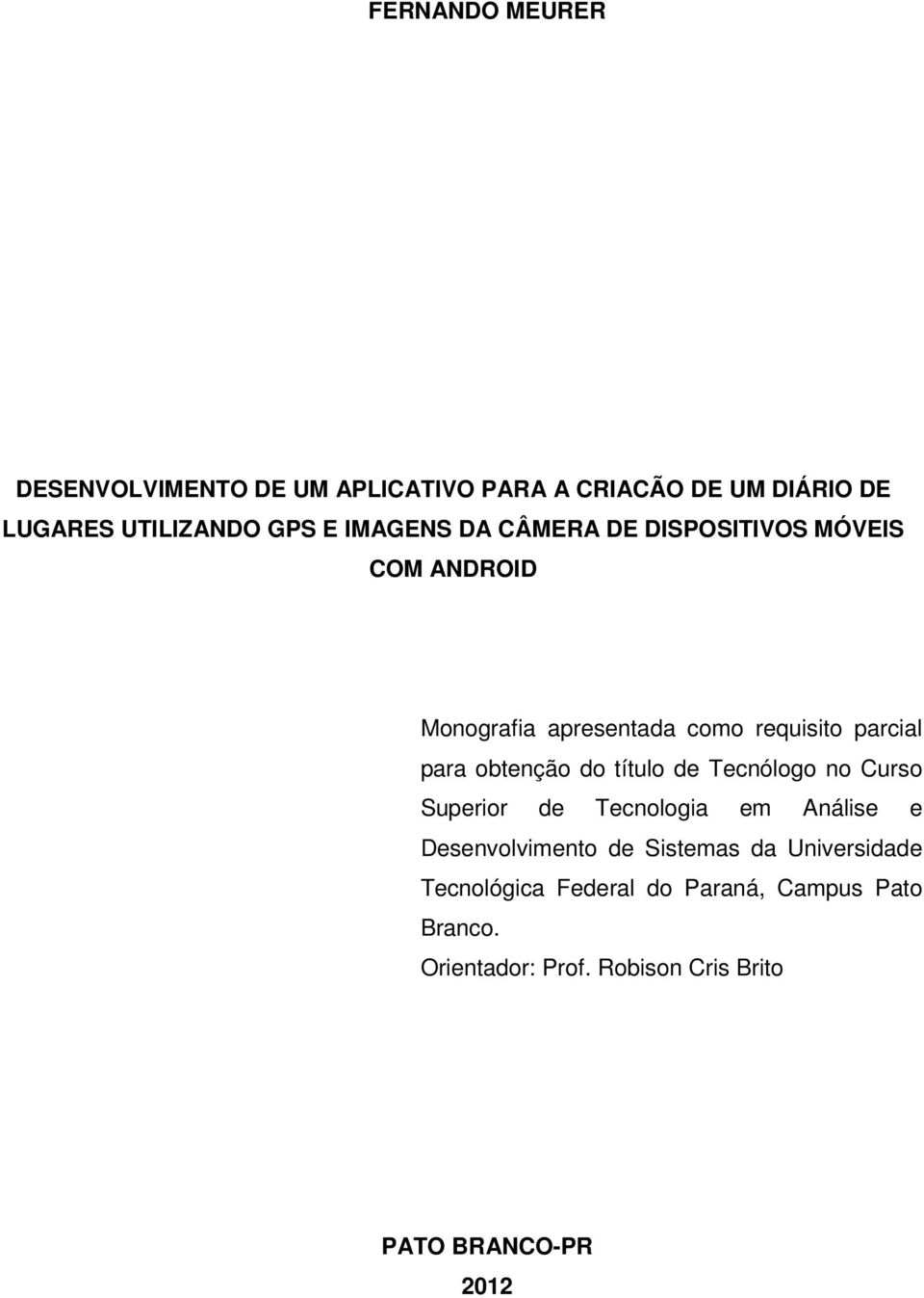 obtenção do título de Tecnólogo no Curso Superior de Tecnologia em Análise e Desenvolvimento de Sistemas da