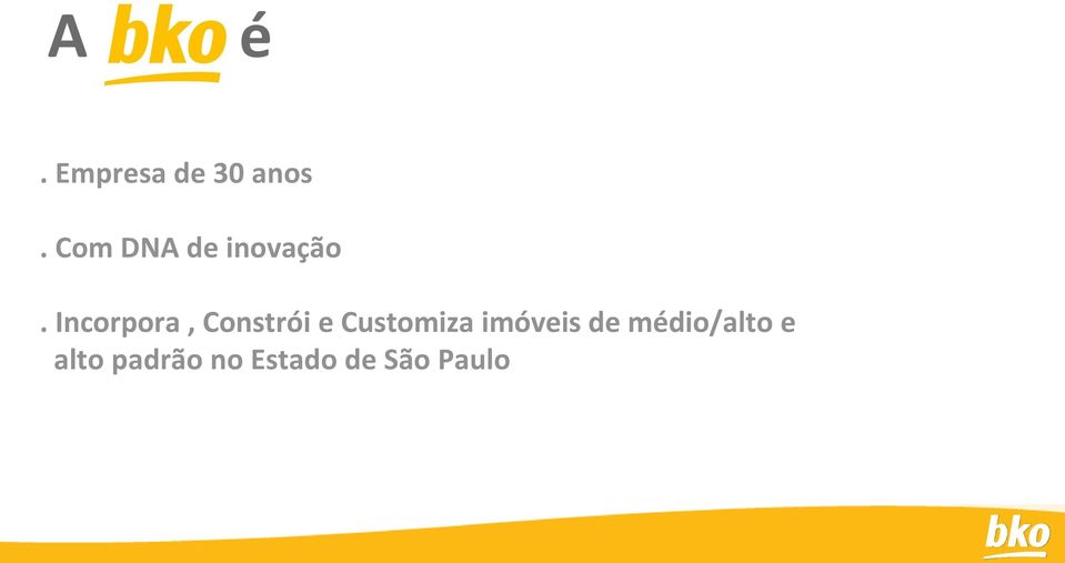 Incorpora, Constrói e Customiza