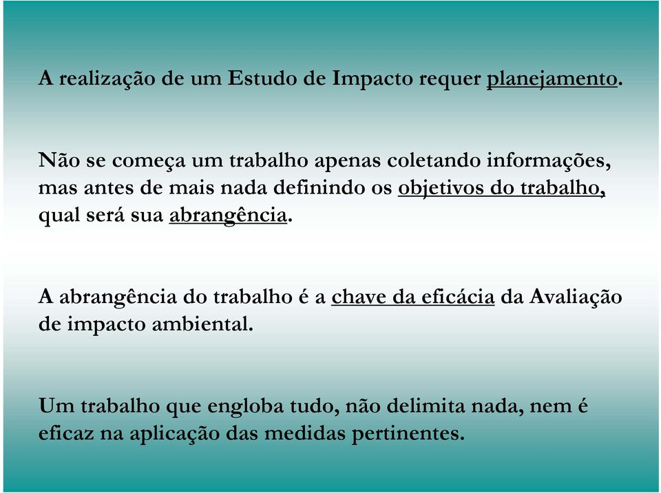 objetivos do trabalho, qual será sua abrangência.