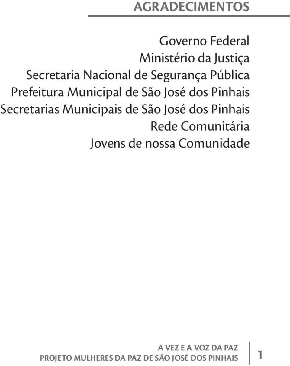 Secretarias Municipais de São José dos Pinhais Rede Comunitária Jovens de