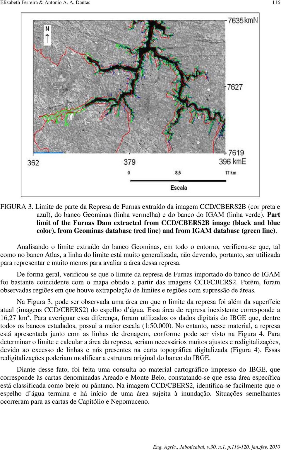 Part limit of the Furnas Dam extracted from CCD/CBERS2B image (black and blue color), from Geominas database (red line) and from IGAM database (green line).