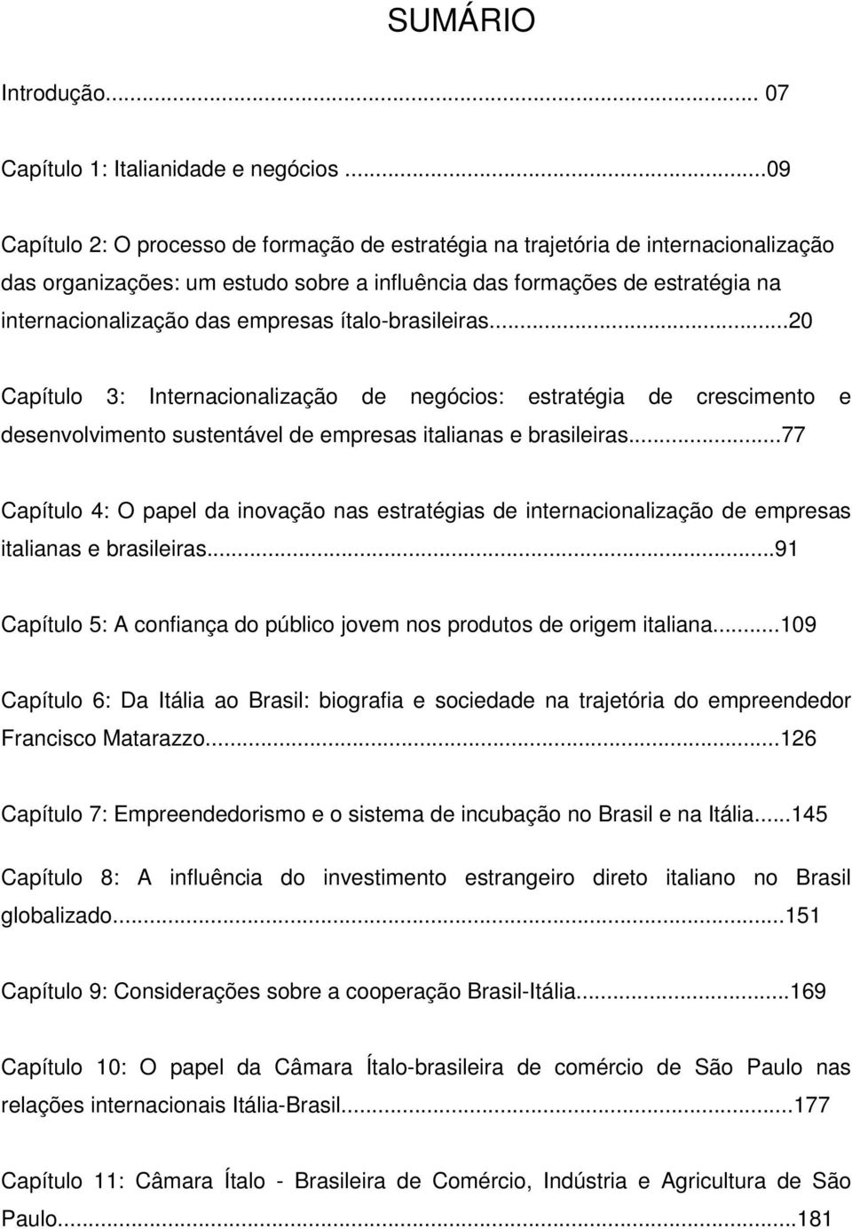 empresas ítalo-brasileiras...20 Capítulo 3: Internacionalização de negócios: estratégia de crescimento e desenvolvimento sustentável de empresas italianas e brasileiras.