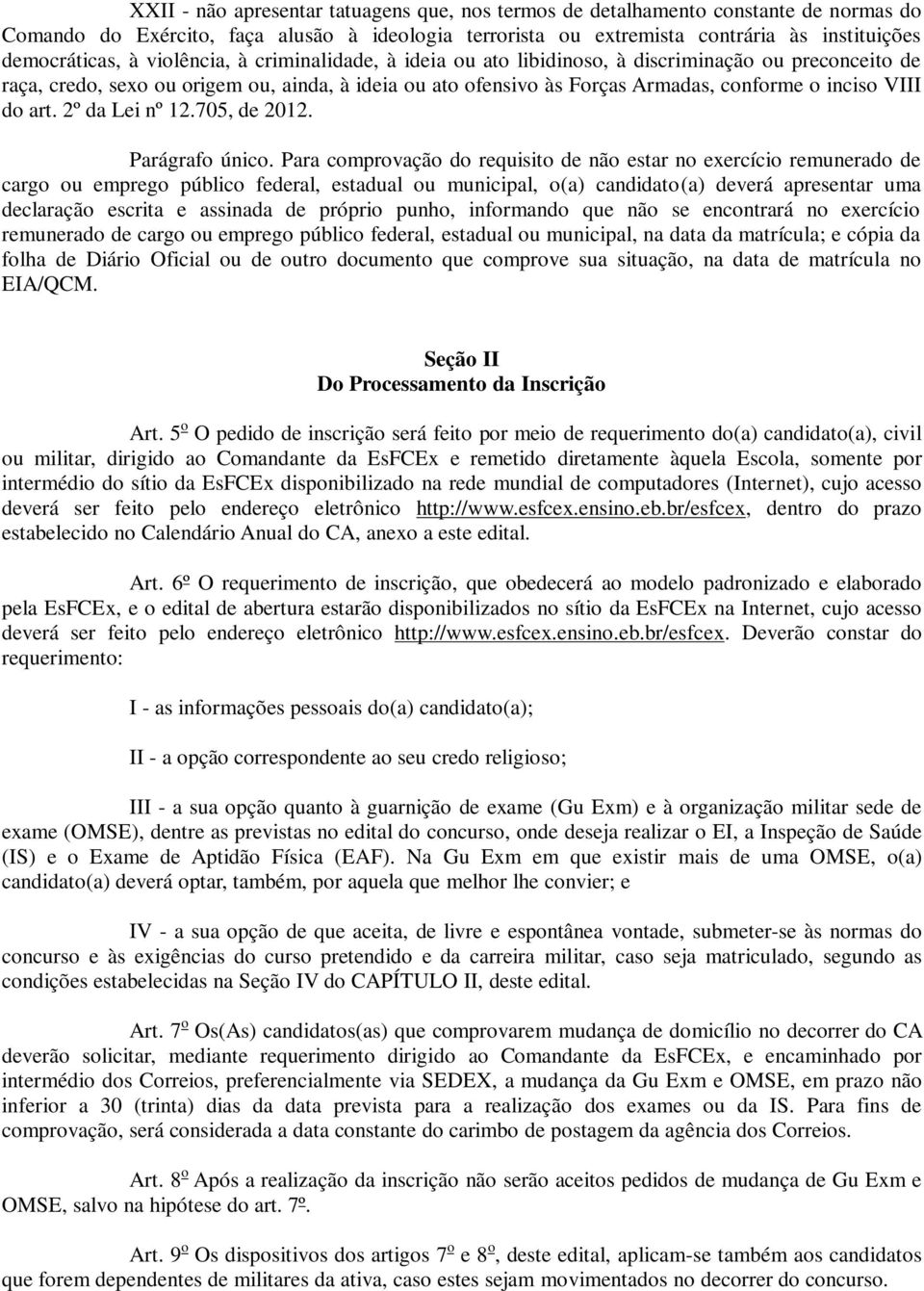 art. 2º da Lei nº 12.705, de 2012. Parágrafo único.