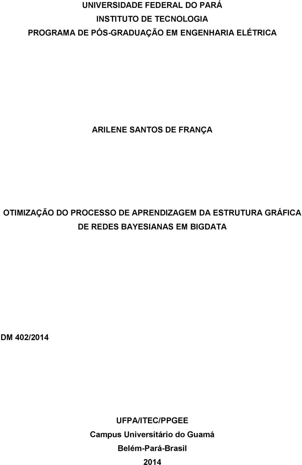 DO PROCESSO DE APRENDIZAGEM DA ESTRUTURA GRÁFICA DE REDES BAYESIANAS EM