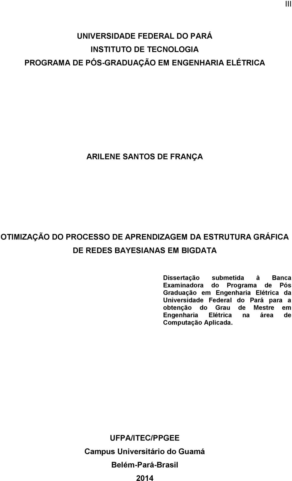 Banca Examinadora do Programa de Pós Graduação em Engenharia Elétrica da Universidade Federal do Pará para a obtenção do Grau