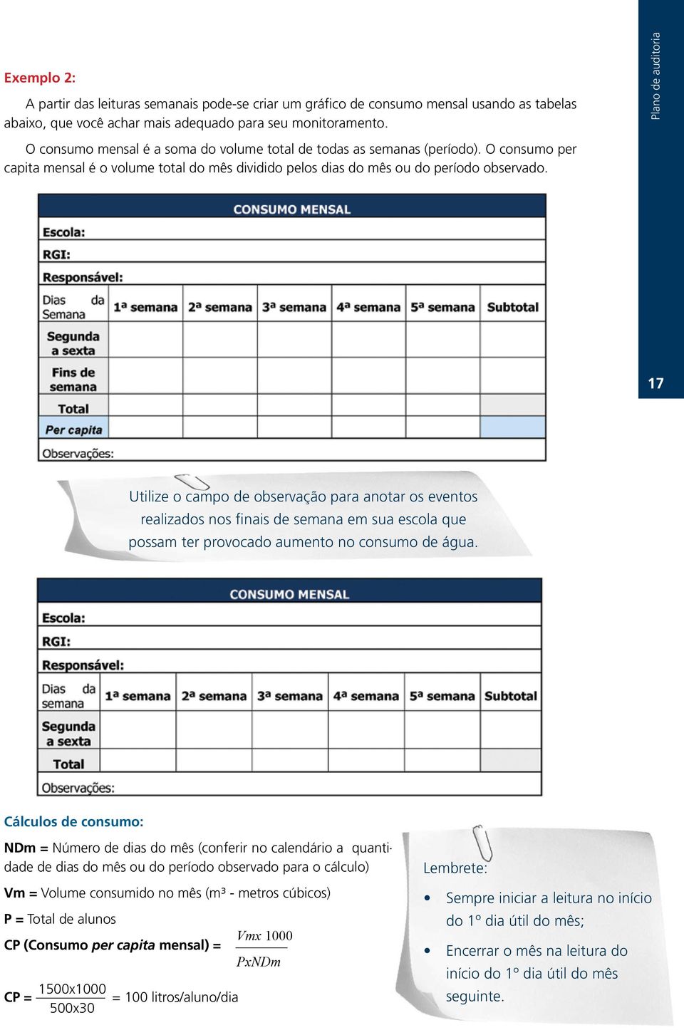 17 Utilize o campo de observação para anotar os eventos realizados nos finais de semana em sua escola que possam ter provocado aumento no consumo de água.