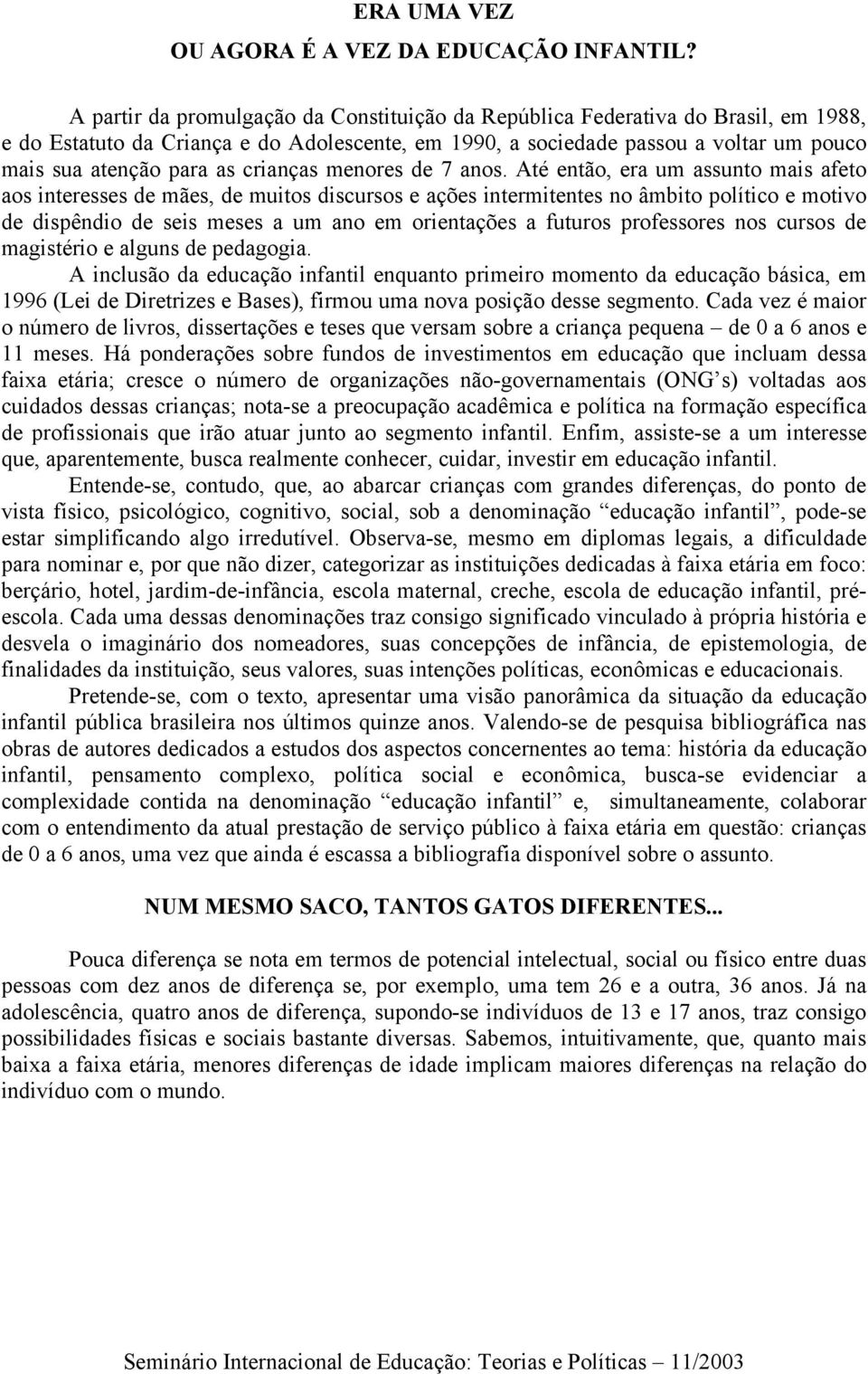 crianças menores de 7 anos.