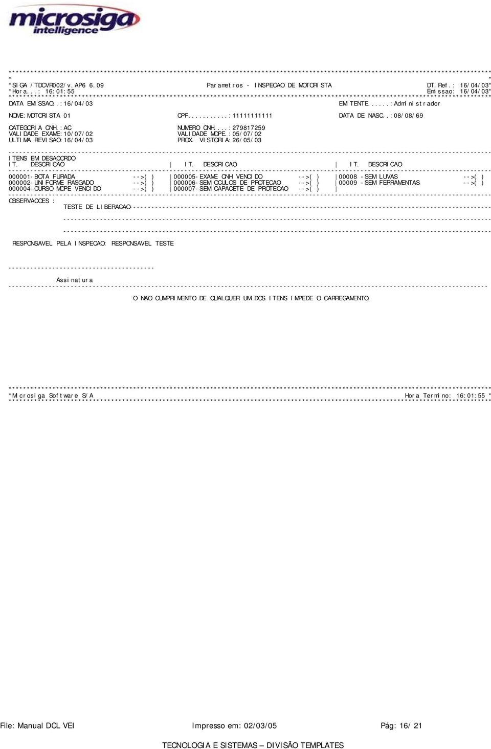 ..: 16:01:55 Emissao: 16/04/03* ************************************************************************************************************************************ DATA EMISSAO..:16/04/03 EMITENTE.