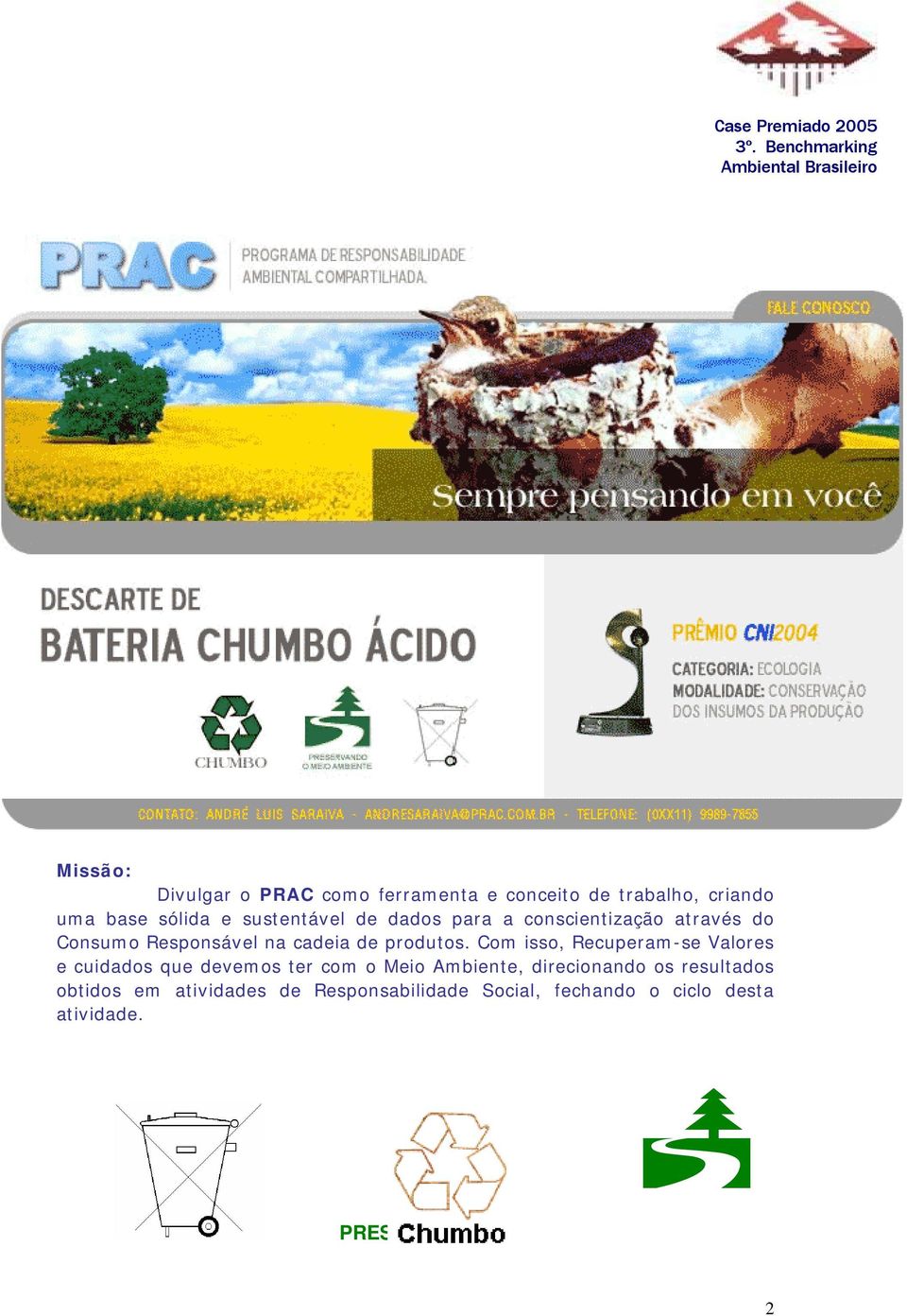 base sólida e sustentável de dados para a conscientização através do Consumo Responsável na cadeia de produtos.