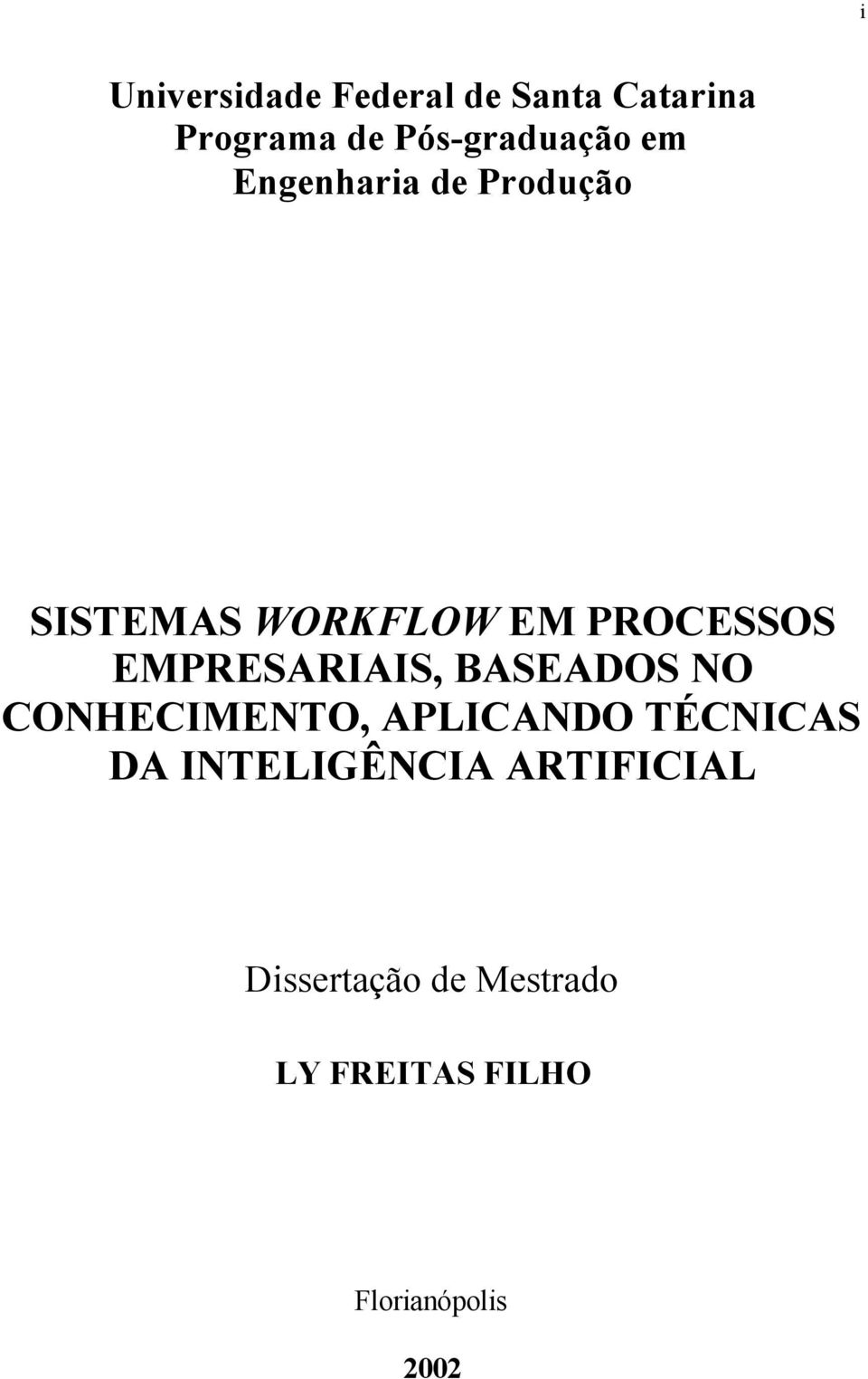 EMPRESARIAIS, BASEADOS NO CONHECIMENTO, APLICANDO TÉCNICAS DA