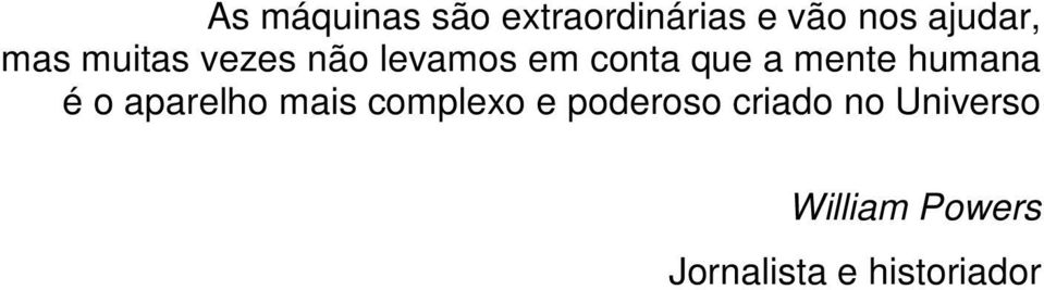 humana é o aparelho mais complexo e poderoso