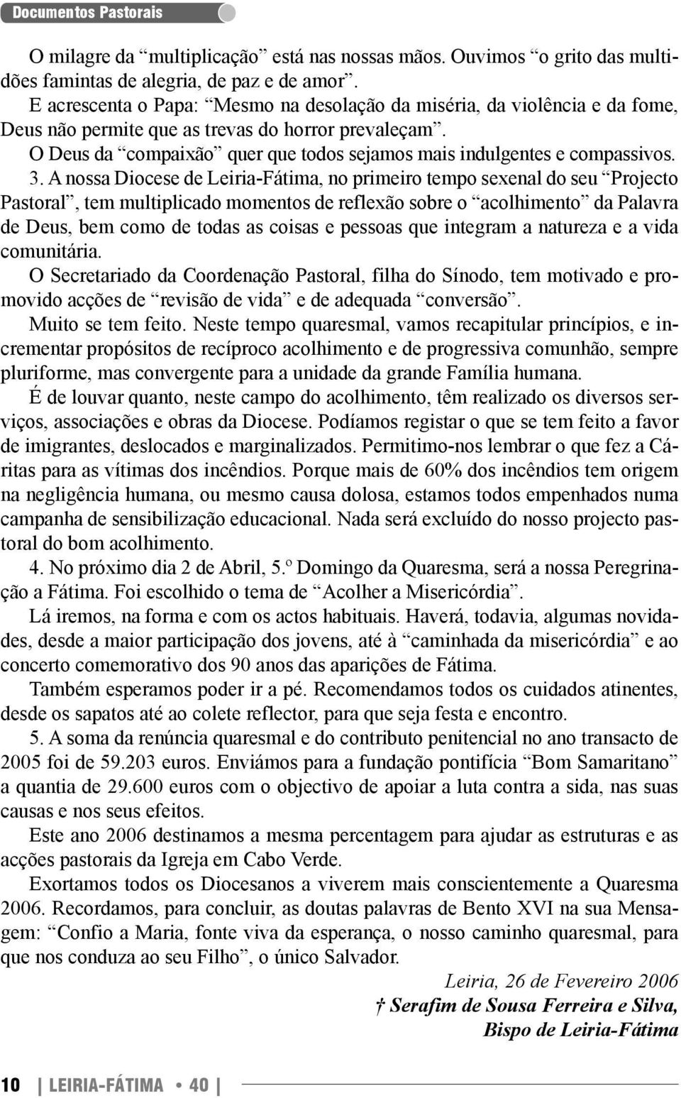 O Deus da compaixão quer que todos sejamos mais indulgentes e compassivos. 3.