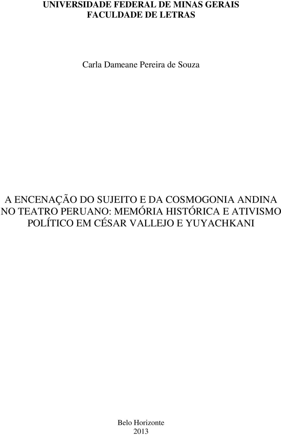 COSMOGONIA ANDINA NO TEATRO PERUANO: MEMÓRIA HISTÓRICA E