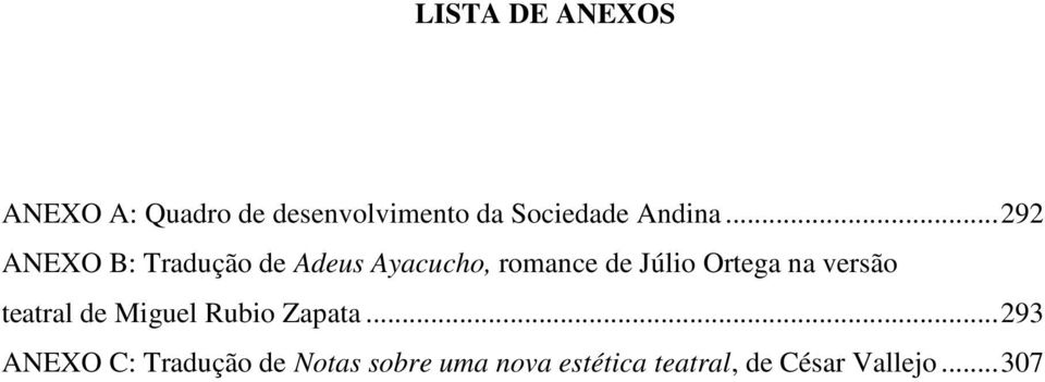 .. 292 ANEXO B: Tradução de Adeus Ayacucho, romance de Júlio Ortega