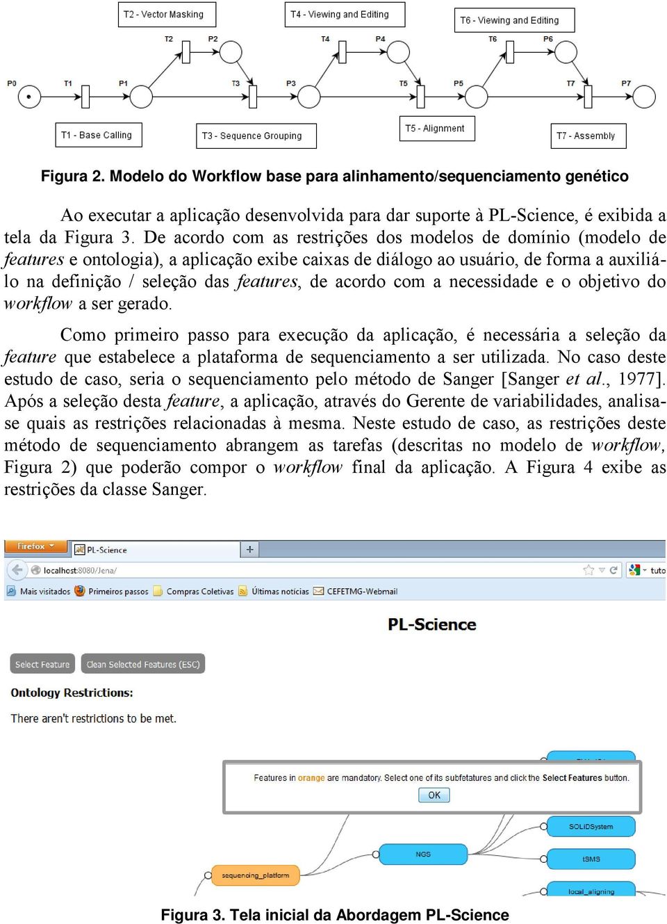 acordo com a necessidade e o objetivo do workflow a ser gerado.