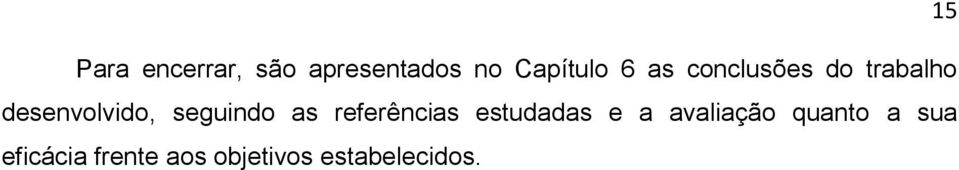 as referências estudadas e a avaliação quanto a