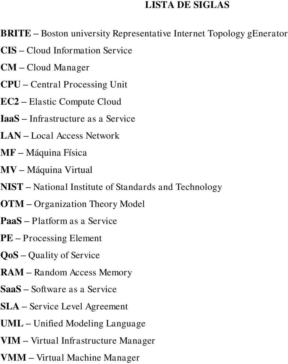 Institute of Standards and Technology OTM Organization Theory Model PaaS Platform as a Service PE Processing Element QoS Quality of Service RAM Random