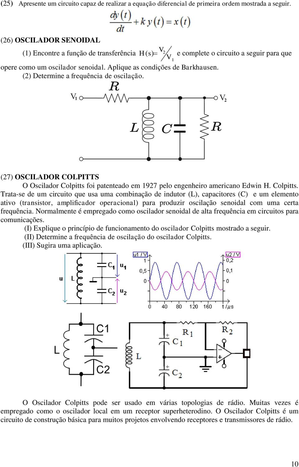 (2) Determine a frequência de oscilação. (27) OSCILADOR COLPITTS O Oscilador Colpitts 