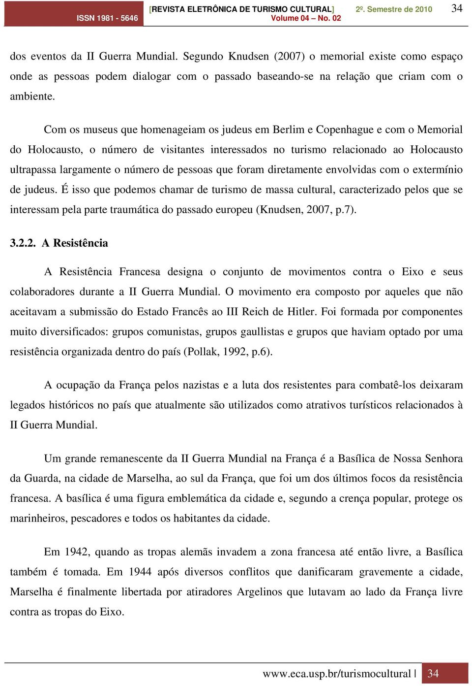 de pessoas que foram diretamente envolvidas com o extermínio de judeus.