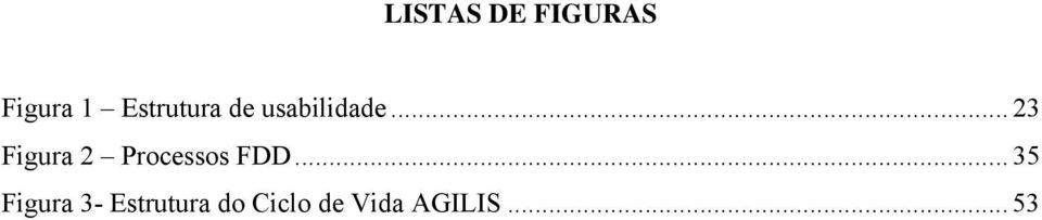 .. 23 Figura 2 Processos FDD.