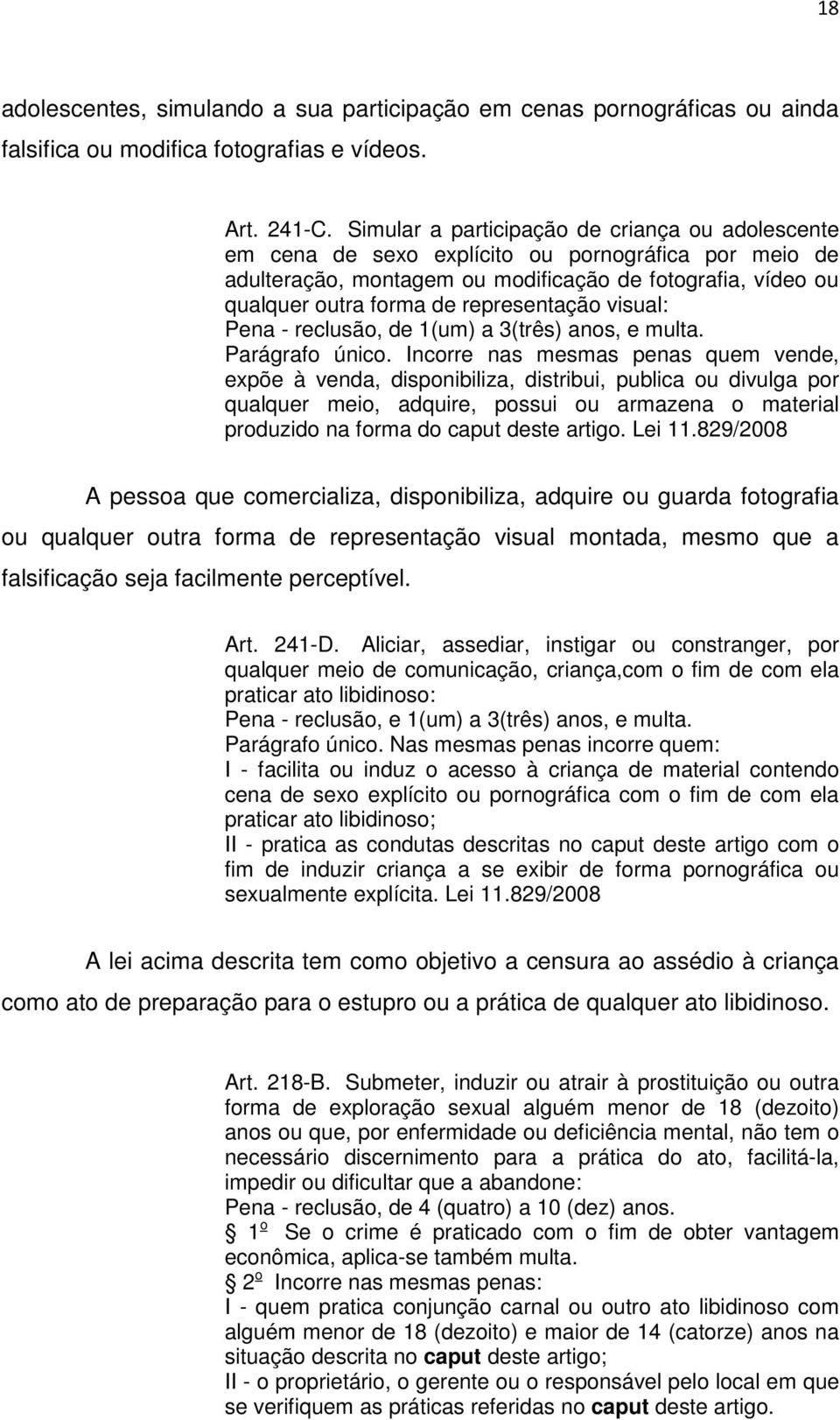 representação visual: Pena - reclusão, de 1(um) a 3(três) anos, e multa. Parágrafo único.