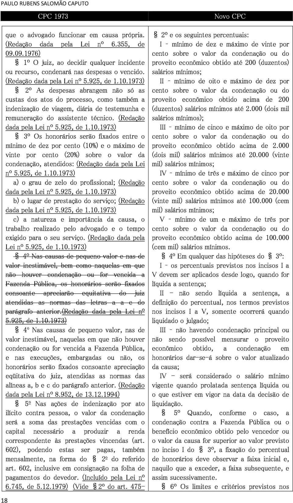 1973) também vencido. só as dada indenização remuneração pela Lei de nº do viagem, 5.925, assistente de diária 1.10.1973) técnico.