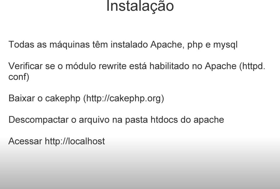Apache (httpd. conf) Baixar o cakephp (http://cakephp.