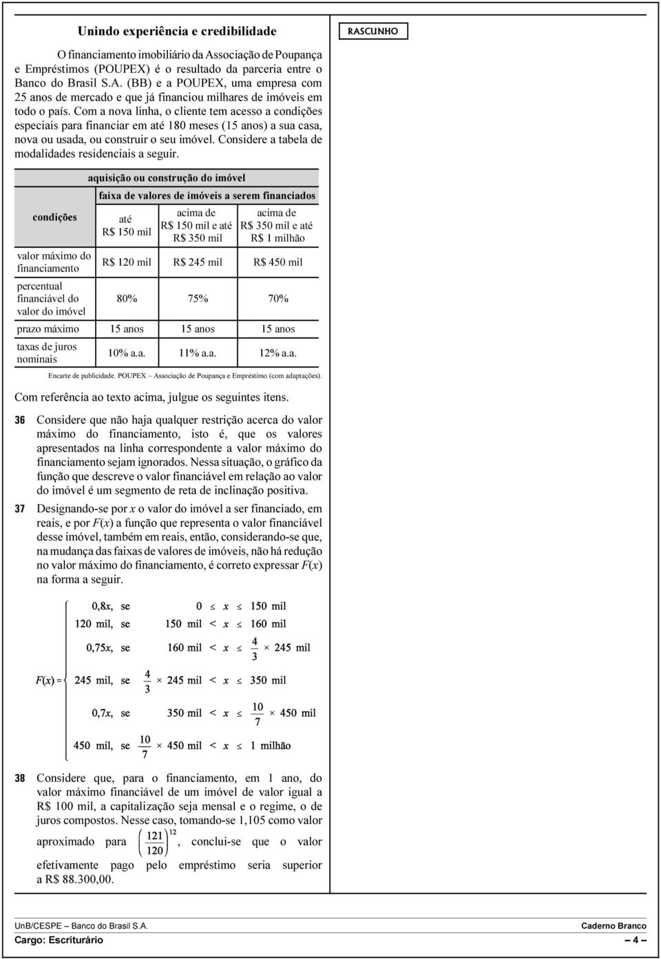 Considere a tabela de modalidades residenciais a seguir.