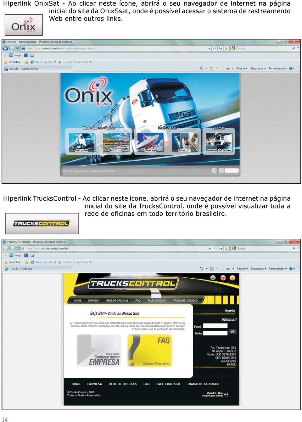 Hiperlink TrucksControl - Ao clicar neste ícone, abrirá o seu navegador de internet na página