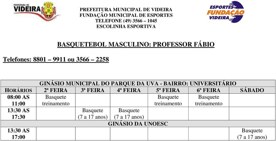 treinamento Basquete treinamento Basquete treinamento 13:30 AS 17:30 Basquete (7