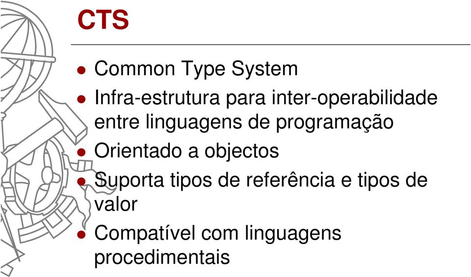 programação Orientado a objectos Suporta tipos de