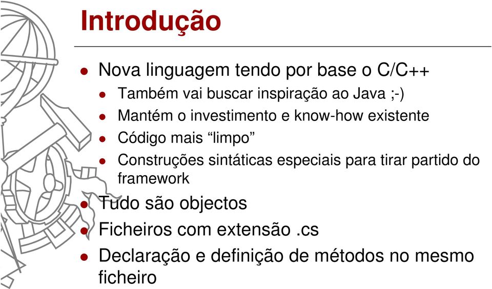 Construções sintáticas especiais para tirar partido do framework Tudo são