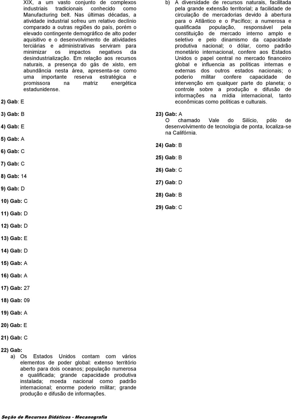 atividades terciárias e administrativas serviram para minimizar os impactos negativos da desindustrialização.